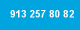 913 257 80 82